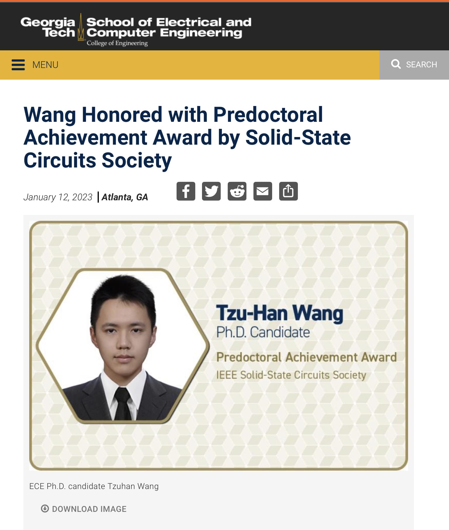 可能是 1 人和顯示的文字是「 Georgia Tech School of Electrical and Computer Engineering Û MENU SEARCH Wang Honored with Predoctoral Achievement Award by Solid-State Circuits Society f January 12, 2023 |Atlanta, GA Tzu-Han Wang Ph.D. Candidate Predoctoral Achievement Award IEEE Solid State Circuits Society ECEP.D EcE candidate Tzuhan Wang :) DOWNLOAD IMAGE 」的圖像