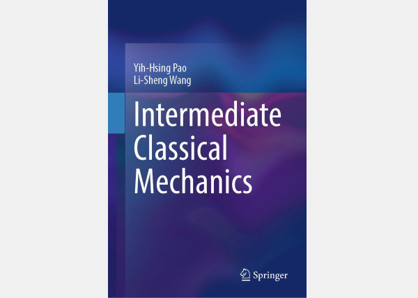應力所創所所長鮑亦興院士與王立昇教授合著之力學教科書《Intermediate Classical Mechanics》 於2025年3月正式出版